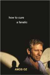 9780691148632-0691148635-How to Cure a Fanatic