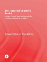 9781138121423-1138121428-The Technical Director's Toolkit: Process, Forms, and Philosophies for Successful Technical Direction (The Focal Press Toolkit Series)