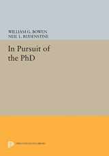 9780691602615-0691602611-In Pursuit of the PhD (The William G. Bowen Series, 79)