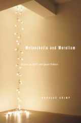 9780262532648-0262532646-Melancholia and Moralism: Essays on AIDS and Queer Politics (Mit Press)