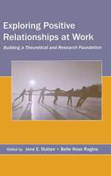 9780805853889-080585388X-Exploring Positive Relationships at Work: Building a Theoretical and Research Foundation (Organization and Management Series)