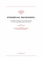 9781934105054-1934105058-Internal Necessity: A Reader Tracing the Inner Logics of the Contemporary Art Field