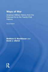 9781138681613-113868161X-Ways of War: American Military History from the Colonial Era to the Twenty-First Century