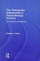 9781138999794-1138999792-The Therapeutic Relationship in Psychotherapy Practice: An Integrative Perspective