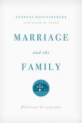 9781433528569-1433528568-Marriage and the Family: Biblical Essentials