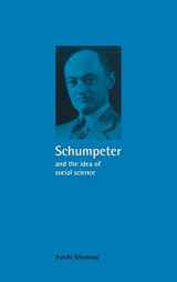 9780521430340-0521430348-Schumpeter and the Idea of Social Science: A Metatheoretical Study (Historical Perspectives on Modern Economics)
