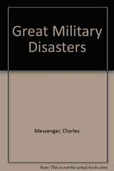 9780831740160-0831740167-Great Military Disasters