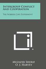 9781258818821-1258818825-Intergroup Conflict And Cooperation: The Robbers Cave Experiment