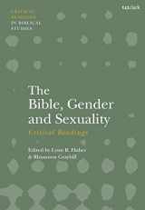 9780567677556-0567677559-The Bible, Gender, and Sexuality: Critical Readings (T&T Clark Critical Readings in Biblical Studies)