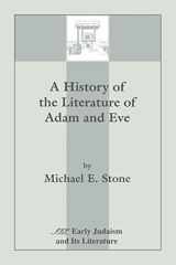 9781555407162-1555407161-A History of the Literature of Adam and Eve (Society of Biblical Literature Early Judaism and Its Literat)