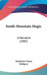 9781120854995-1120854997-South-Mountain Magic: A Narrative (1882)