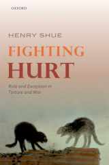 9780198767626-0198767625-Fighting Hurt: Rule and Exception in Torture and War