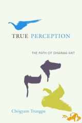 9781590305881-1590305884-True Perception: The Path of Dharma Art
