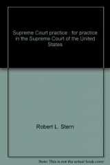9780871792136-0871792133-Supreme Court practice: For practice in the Supreme Court of the United States