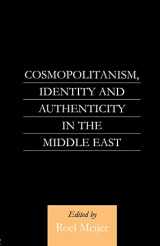 9780700710560-0700710566-Cosmopolitanism, Identity and Authenticity in the Middle East