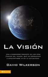 9780829755312-0829755314-La visión: Una aterradora profecía de los días finales del mundo, que ha comenzado a manifestarse ya en la actualidad (Spanish Edition)