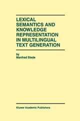 9781461373599-146137359X-Lexical Semantics and Knowledge Representation in Multilingual Text Generation (The Springer International Series in Engineering and Computer Science)
