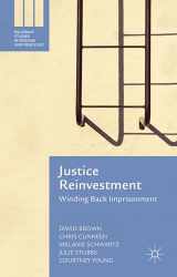 9781137449108-1137449101-Justice Reinvestment: Winding Back Imprisonment (Palgrave Studies in Prisons and Penology)