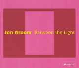 9783791338057-3791338056-Jon Groom: Between the Light: Paintings and Watercolors 2002-2006