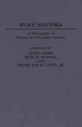 9780313239373-0313239371-Wole Soyinka: A Bibliography of Primary and Secondary Sources (Bibliographies and Indexes in Afro-American and African Studies)
