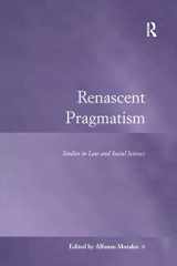 9780754621805-0754621804-Renascent Pragmatism: Studies in Law and Social Science (Law, Justice and Power)