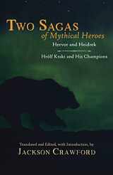 9781624669941-1624669948-Two Sagas of Mythical Heroes: Hervor and Heidrek and Hrólf Kraki and His Champions
