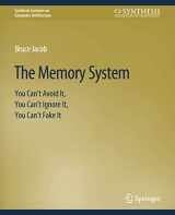 9783031005961-3031005961-The Memory System: You Can't Avoid It, You Can't Ignore It, You Can't Fake It (Synthesis Lectures on Computer Architecture)