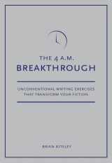 9781582975634-1582975639-4 A.M. Breakthrough: Unconventional Writing Exercises That Transform Your Fiction