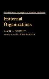 9780313214363-0313214360-Fraternal Organizations (The Greenwood Encyclopedia of American Institutions)