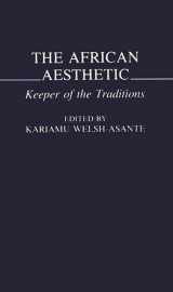 9780275951177-0275951170-The African Aesthetic: Keeper of the Traditions