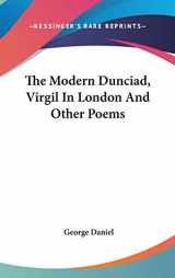 9780548339558-0548339554-The Modern Dunciad, Virgil In London And Other Poems
