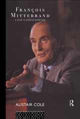 9780415071598-0415071593-Francois Mitterrand: A Study in Political Leadership