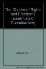 9781552210154-1552210154-The Charter of Rights and Freedoms (Essentials of Canadian law)