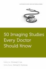 9780190223700-0190223707-50 Imaging Studies Every Doctor Should Know (Fifty Studies Every Doctor Should Know)