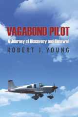 9781941015568-1941015565-Vagabond Pilot: A Voyage of Discovery and Renewal