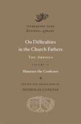 9780674730830-0674730836-On Difficulties in the Church Fathers: The Ambigua (Dumbarton Oaks Medieval Library) (Volume II)
