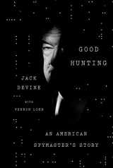 9780374130329-0374130329-Good Hunting: An American Spymaster's Story