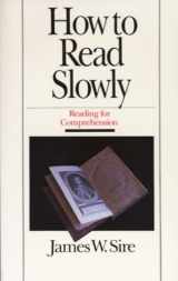 9780877883579-0877883572-How to Read Slowly: Reading for Comprehension (Wheaton Literary Series)