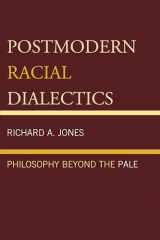 9780761869481-0761869484-Postmodern Racial Dialectics: Philosophy Beyond the Pale
