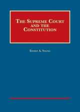 9781628100303-1628100303-The Supreme Court and the Constitution (University Casebook Series)