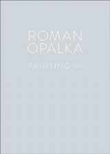 9780986060618-0986060615-Roman Opalka: Painting
