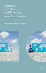 9781137524652-1137524650-Migration, Diversity, and Education: Beyond Third Culture Kids