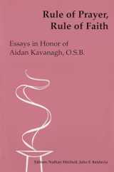 9780814661581-0814661580-Rule of Prayer, Rule of Faith: Essays in Honor of Aidan Kavanagh, O.S.B.