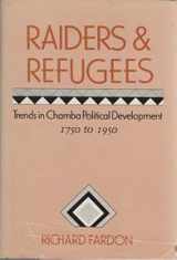9780874744286-0874744288-Raiders and Refugees: Trends in Chamba Political Development, 1750-1950