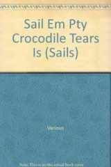 9780763570347-0763570346-Sail Em Pty Crocodile Tears Is (Sails)