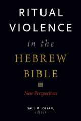 9780190249588-0190249587-Ritual Violence in the Hebrew Bible: New Perspectives