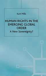 9780312214685-0312214685-Human Rights in the Emerging Global Order: A New Sovereignty? (International Political Economy Series)