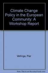 9780905031668-0905031660-Climate Change Policy in the European Community; A Workshop Report