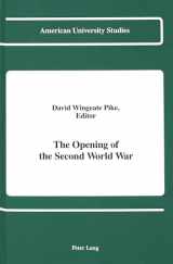 9780820415246-0820415243-The Opening of the Second World War: Proceedings of the Second International Conference on International Relations, held at The American University of ... 26-30, 1989 (American University Studies)
