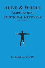 9781539012344-1539012344-Alive & Whole Amputation:Emotional Recovery